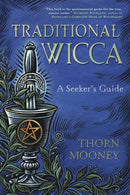 Traditional Wicca : A Seeker's Guide-9780738753591
