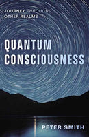 Quantum Consciousness : Journey Through Other Realms-9780738754932
