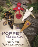 Poppet Magick : Patterns, Spells and Formulas for Poppets, Spirit Dolls and Magickal Animals-9780738756158