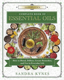 Llewellyn's Complete Book of Essential Oils : How to Blend, Diffuse, Create Remedies, and Use in Everyday Life-9780738756875