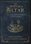 The Witch's Altar : The Craft, Lore and Magick of Sacred Space-9780738757964