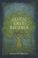 Celtic Tree Rituals : Ceremonies for the 13 Moon Months and a Day-9780738760223