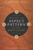 Discover the Aspect Pattern in Your Birth Chart : A Comprehensive Guide-9780738762883