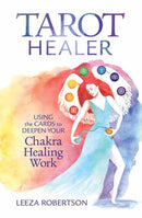 Tarot Healer : Using the Cards to Deepen Your Chakra Healing Work-9780738763767