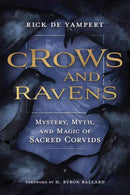 Crows and Ravens : Mystery, Myth, and Magic of Sacred Corvids-9780738763873