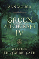Green Witchcraft IV : Walking the Faerie Path-9780738764276