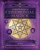 Llewellyn's Complete Book of Ceremonial Magick : A Comprehensive Guide to the Western Mystery Tradition-9780738764726
