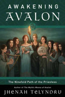 The Ninefold Way of Avalon : Walking the Path of the Priestess-9780738764962