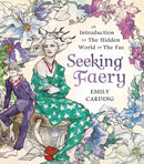 Seeking Faery : An Introduction to the Hidden World of the Fae-9780738766065
