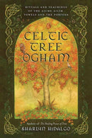 Celtic Tree Ogham : Rituals and Teachings of the Aicme Ailim Vowels and the Forfeda-9780738768298