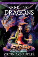 Seeking Dragons : Connecting to Dragon Energy & Magick-9780738769707