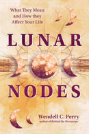 Lunar Nodes : What They Mean and How They Affect Your Life-9780738770086