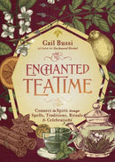 Enchanted Teatime : Connect to Spirit with Traditions, Spells, Rituals & Celebrations-9780738772059