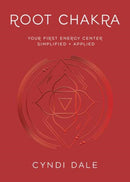 Root Chakra : Your First Energy Center Simplified and Applied-9780738772691