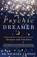 Psychic Dreamer : Exploring the Connection between Dreams and Intuition-9780738774282