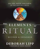 The Elements of Ritual : Air, Fire, Water, and Earth in the Wiccan Circle-9780738775500