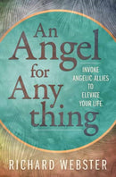 Angel for Anything, An : Invoke Angelic Allies to Elevate Your Life-9780738775715