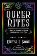 Queer Rites : A Magickal Grimoire to Honor Your Milestones with Pride-9780738776101