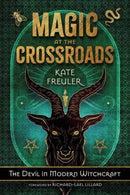 Magic at the Crossroads : The Devil in Modern Witchcraft-9780738776293
