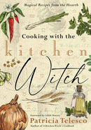 Cooking with the Kitchen Witch : Magical Recipes from the Hearth-9780738776309