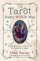 Tarot Every Witch Way : Unlock the Power of the Cards for Spellcraft & Magic-9780738776323