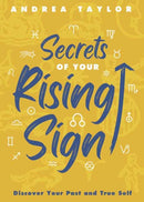 Secrets of Your Rising Sign : Discover Your Past and True Self-9780738776675