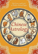 Chinese Astrology : Life, Love, and Luck in Twelve Animal Signs-9780738777078