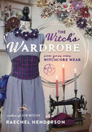 The Witch's Wardrobe : Sew Your Own Witchcore Wear-9780738777092