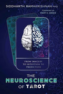 The Neuroscience of Tarot : From Imagery to Intuition to Prediction-9780738777368