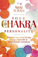 Your Chakra Personality : Discover Your Soul Design through Primary & Secondary Chakras-9780738777719