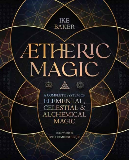 AEtheric Magic : A Complete System of Elemental, Celestial & Alchemical Magic-9780738777818
