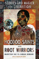 Hoodoo Saints & Root Warriors