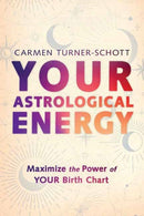 Your Astrological Energy : Maximize the Power of Your Birth Chart-9780738779416