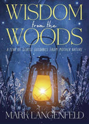 Wisdom from the Woods : A Year of Gentle Guidance from Mother Nature-9780738782171