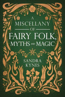 A Miscellany of Fairy Folk, Myths, and Magic