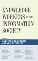 Knowledge Workers in the Information Society-9780739117804
