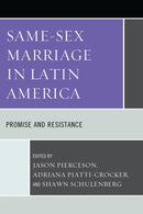 Same-Sex Marriage in Latin America : Promise and Resistance-9780739167038