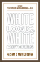 White Logic, White Methods : Racism and Methodology-9780742542815