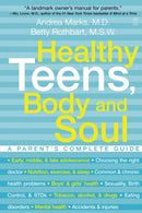 Healthy Teens, Body and Soul : A Parent's Complete Guide-9780743225618