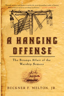 A Hanging Offense : The Strange Affair of the Warship Somers-9780743256032