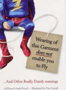 Wearing of this Garment Does Not Enable You to Fly
