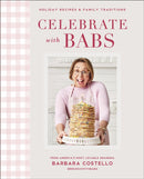 Celebrate with Babs : Holiday Recipes & Family Traditions-9780744056921