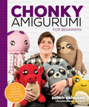 Chonky Amigurumi : How to Crochet Amazing Critters & Creatures with Chunky Yarn-9780744059205