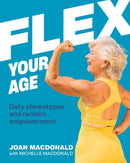 Flex Your Age : Defy Stereotypes and Reclaim Empowerment-9780744059243