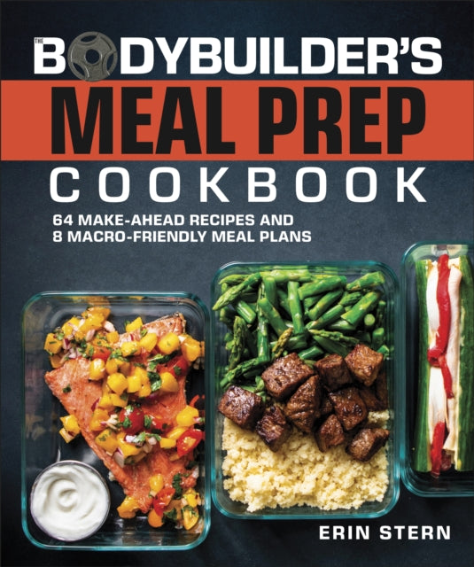 The Bodybuilder''s Meal Prep Cookbook