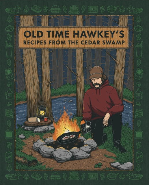 Old Time Hawkey''s Recipes from the Cedar Swamp