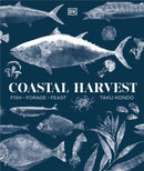 Coastal Harvest : Fish - Forage - Feast: A Cookbook-9780744094572