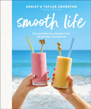 Smooth Life : Fun and Delicious Recipes from the Blender and Beyond!: A Cookbook-9780744094848