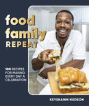 Food Family Repeat : Recipes for Making Every Day a Celebration: A Cookbook-9780744094855