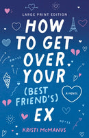 How to Get Over Your (Best Friend's) Ex : (Large Print Edition)-9780744308792